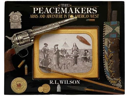 The Peacemakers: Arms and Adventure in the American West