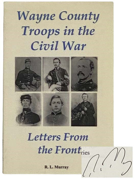 Wayne County Troops in the Civil War: Letters from the Front Series