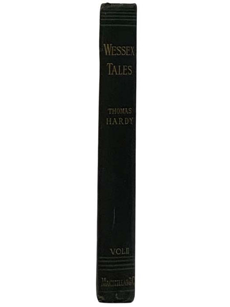 Wessex Tales: Strange, Lively, and Commonplace, in Two Volumes, Vol. II [Volume 2]