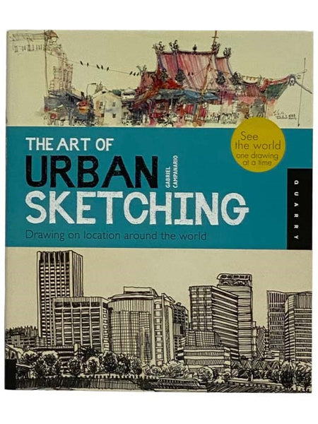 The Art of Urban Sketching: Drawing on Location Around the World