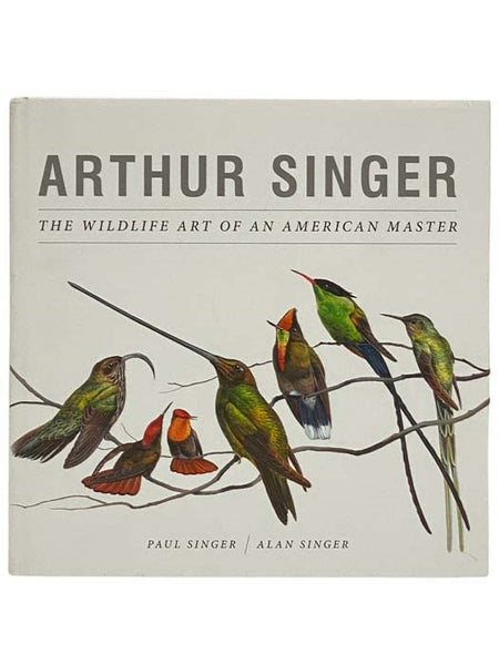 Arthur Singer: The Wildlife Art of an American Master