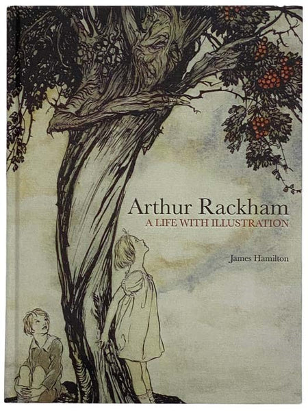 Arthur Rackham: A Life with Illustration