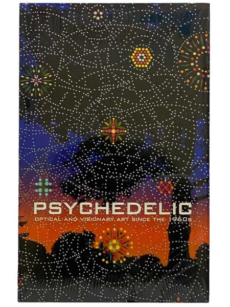 Psychedelic: Optical and Visionary Art Since the 1960s