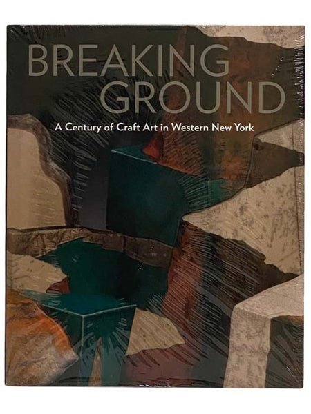 Breaking Ground: A Century of Craft Art in Western New York