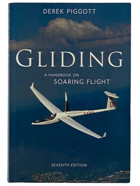 Gliding: A Handbook on Soaring Flight (Seventh Edition)
