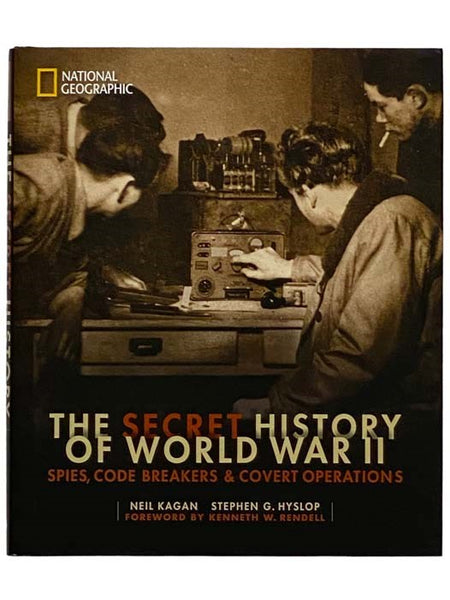 The Secret History of World War II: Spies, Code Breakers and Covert Operations