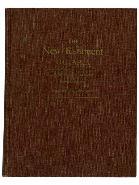 The New Testament Octapla: Eight English Versions of the New Testament in the Tyndale-King James Tradition