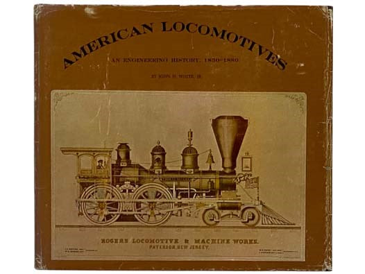 American Locomotives: An Engineering History, 1830-1880