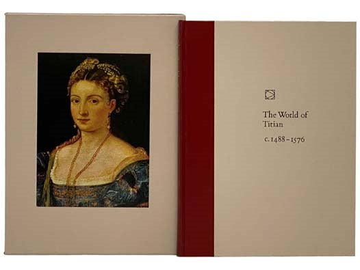 The World of Titian: 1488-1576 (Time Life Library of Art)