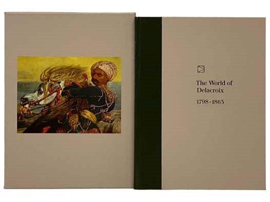The World of Delacroix: 1798-1863 (Time Life Library of Art)