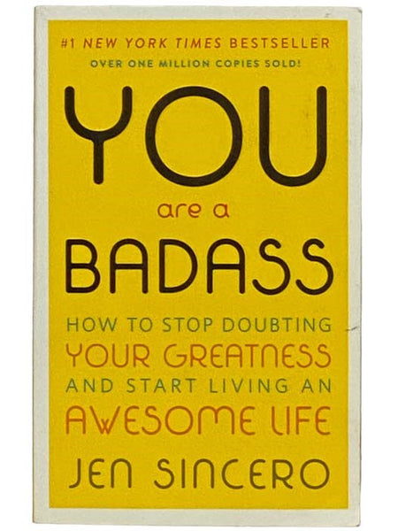 You Are a Badass: How to Stop Doubting Your Greatness and Start Living an Awesome Life