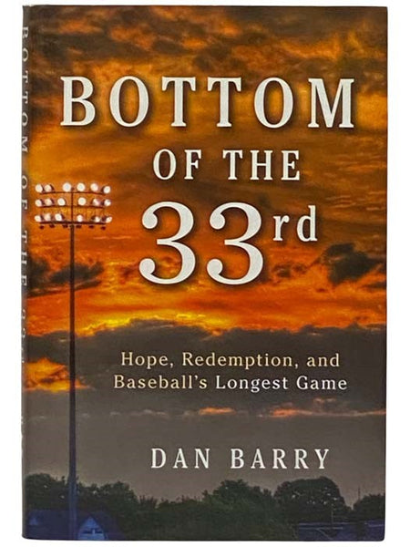 Bottom of the 33rd: Hope, Redemption, and Baseball's Longest Game