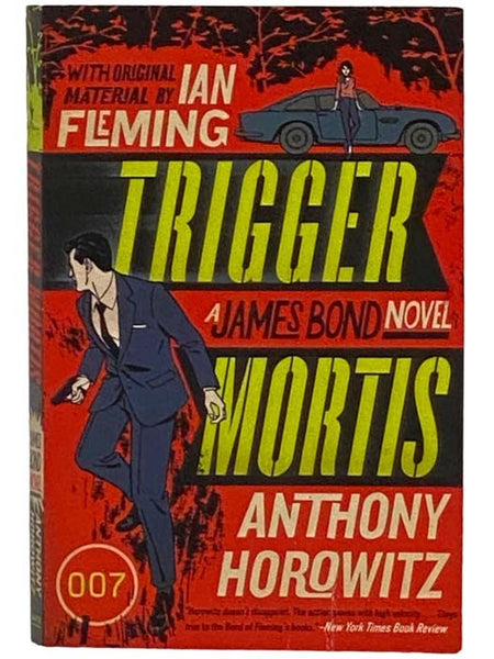 Trigger Mortis: A James Bond Novel