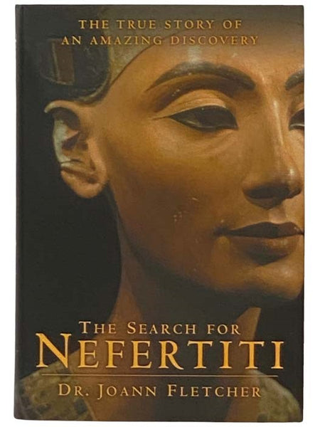 The Search for Nefertiti: The True Story of an Amazing Discovery