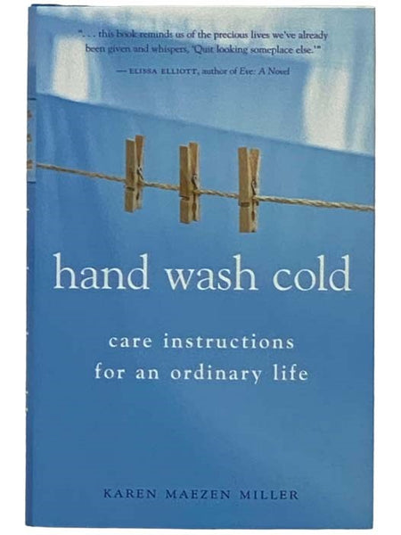 Hand Wash Cold: Care Instructions for an Ordinary Life
