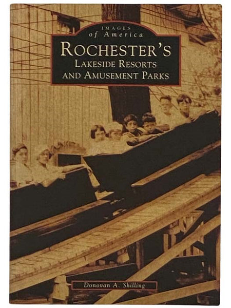 Rochester's Lakeside Resorts and Amusement Parks (Images of America) [New York]