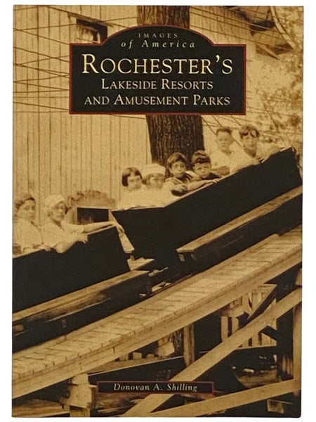 Rochester's Lakeside Resorts and Amusement Parks (Images of America) [New York]