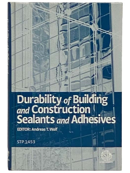 Durability of Building and Construction Sealants and Adhesives (STP 1453)