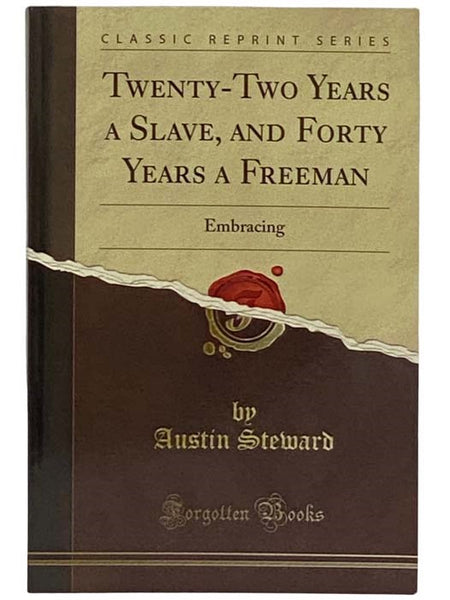Twenty-Two Years a Slave, and Forty Years a Freeman (Classic Reprint Series)