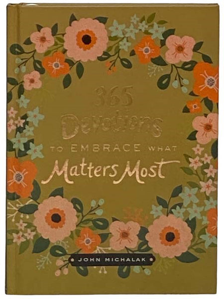 365 Devotions to Embrace What Matters Most