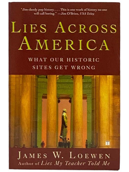 Lies Across America: What Our Historic Sites Get Wrong