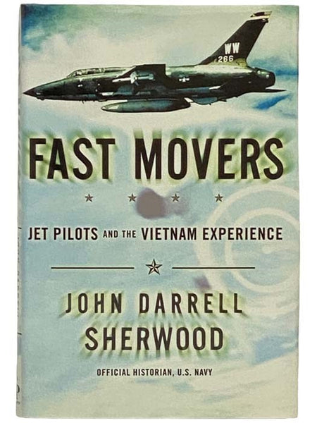 Fast Movers: Jet Pilots and the Vietnam Experience