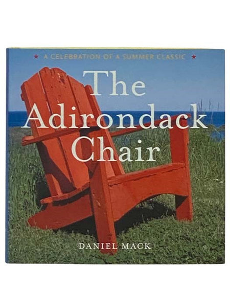 The Adirondack Chair: A Celebration of a Summer Classic