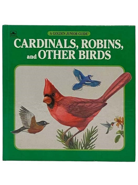 Cardinals, Robins, and Other Birds (A Golden Junior Guide)