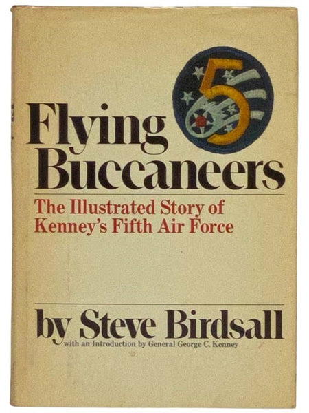 Flying Buccaneers: The Illustrated Story of Kenney's Fifth Air Force