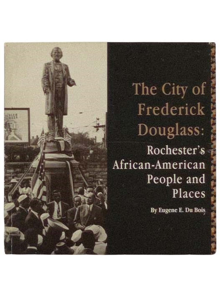 The City of Frederick Douglass: Rochester's African-American People and Places