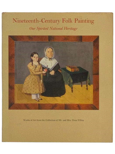 Nineteenth-Century Folk Painting: Our Spirited National Heritage