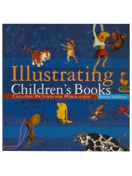 Illustrating Children's Books: Creating Pictures for Publication