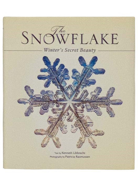 The Snowflake: Winter's Secret Beauty