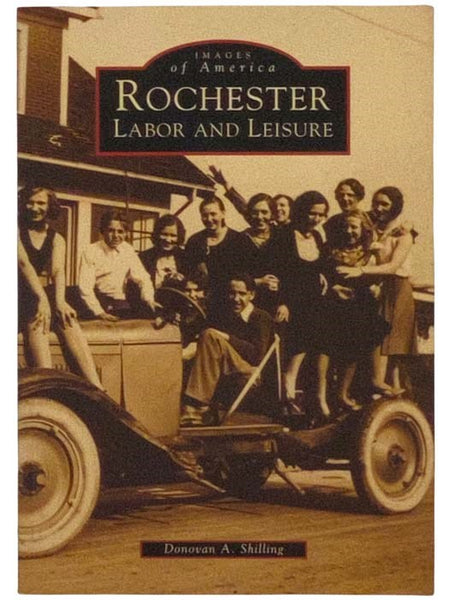 Rochester: Labor and Leisure (Images of America)