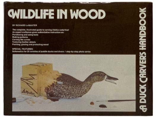 Wildlife in Wood: A Duck Carver's Handbook