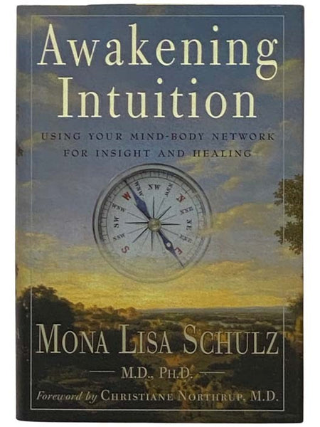Awakening Intuition: Using Your Mind-Body Network for Insight and Healing