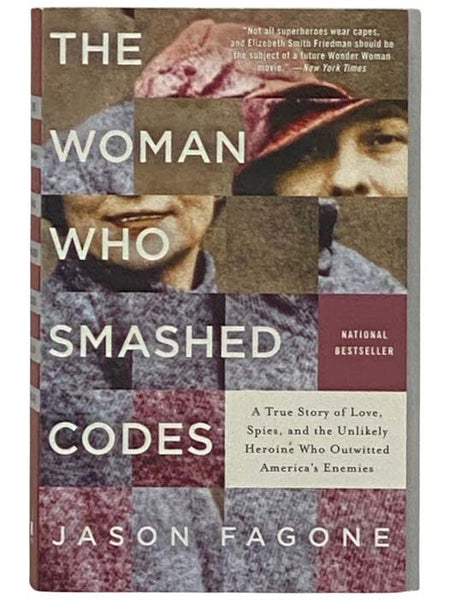 The Woman Who Smashed Codes: A True Story of Love, Spies, and the Unlikely Heroine Who Outwitted America's Enemies
