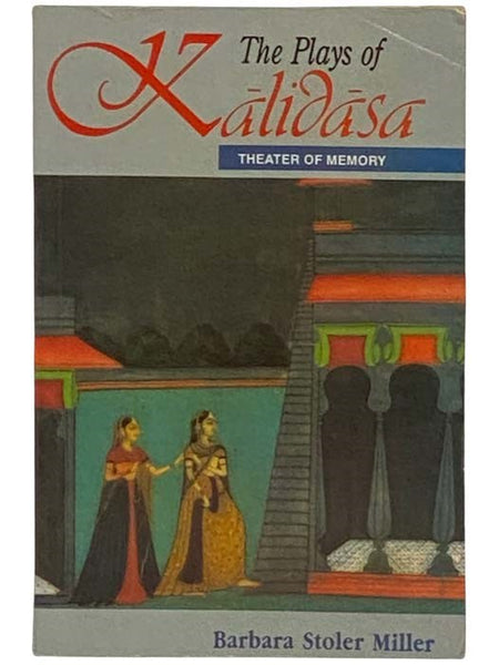 The Plays of Kalidasa: Theater of Memory