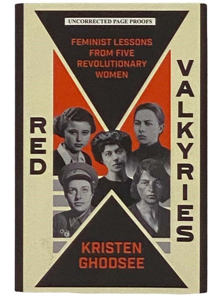 Red Valkyries: Feminist Lessons from Five Revolutionary Women (Uncorrected Page Proofs)