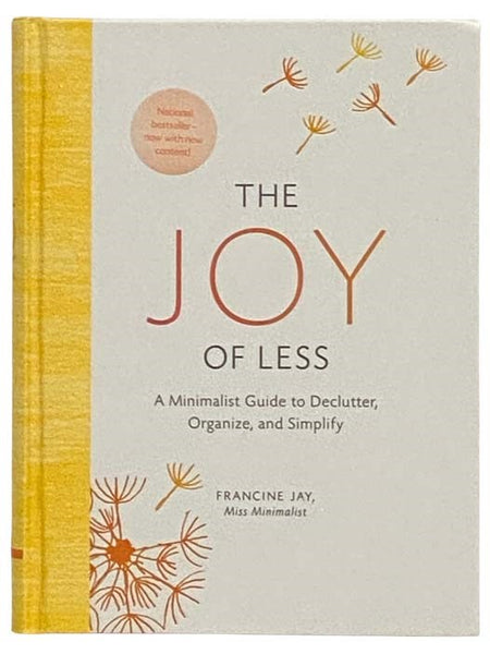 The Joy of Less: A Minimalist Guide to Declutter, Organize, and Simplify
