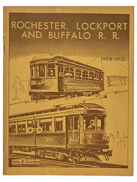 The Story of the Buffalo, Lockport, and Rochester Railway, 1908-1919; The Rochester, Lockport and Buffalo Railroad Corp., April 1919 - April 30, 1931, with Trackage Rights over the International Railway Company