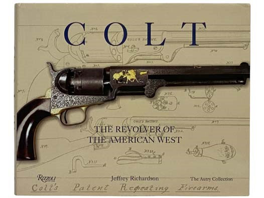 Colt: The Revolver of the American West