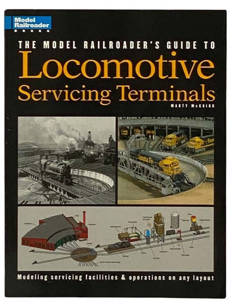 The Model Railroader's Guide to Locomotive Servicing Terminals (Model Railroader Books)