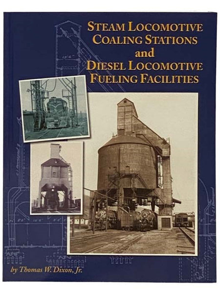 Steam Locomotive Coaling Stations and Diesel Locomotive Fueling Facilities