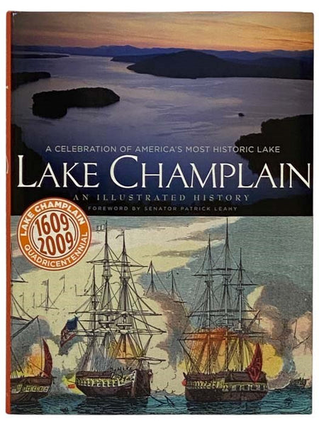 Lake Champlain: A Celebration of America's Most Historic Lake: An Illustrated History (Lake Champlain Quadricentennial, 1609-2009)
