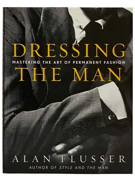 Dressing the Man: Mastering the Art of Permanent Fashion