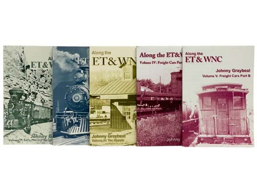 Along the ET & WNC, Volumes 1-5: Early Narrow Gauge Locomotives; The Ten Wheelers; The Depots; The Freight Cars Part A; The Freight Cars Part B [East Tennessee and Western North Carolina Railroad]