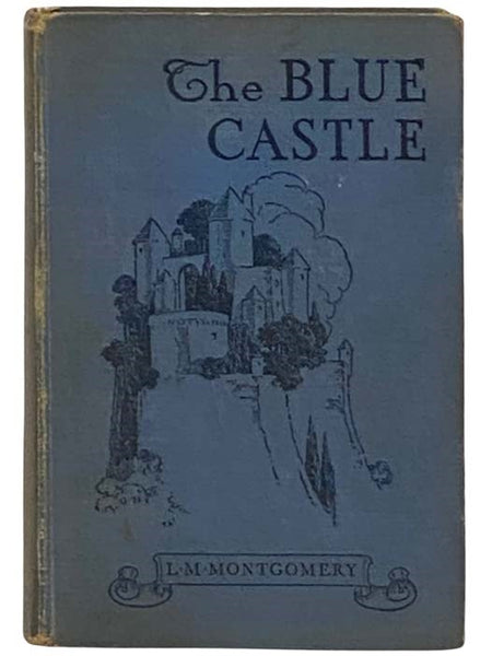 The Blue Castle: A Novel [A Love Story of the North Woods]