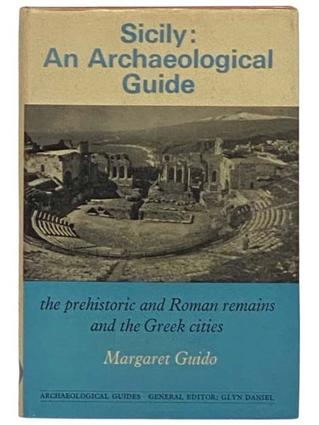 Sicily: An Archaeological Guide: The Prehistoric and Roman Remains and the Greek Cities (Archaeological Guides)