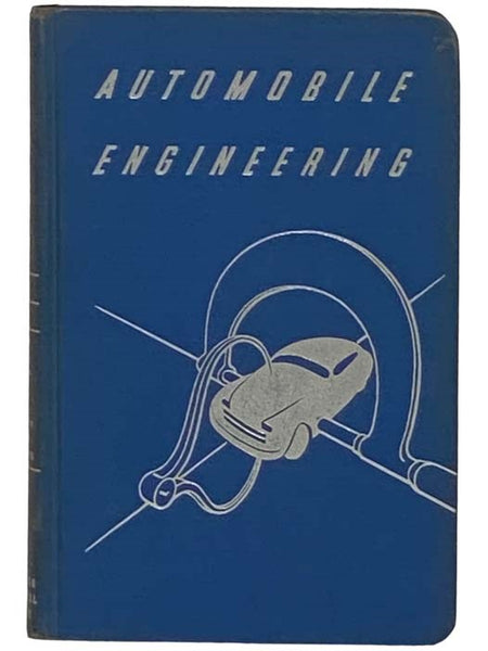 Automobile Engineering: A Home-Study Course and General Reference Work on the Construction, Care, and Repair of Cars and Trucks; on Ignition and Starting Systems; also Instructions on Diesel Engines; Service Station Operation (Volume 3)